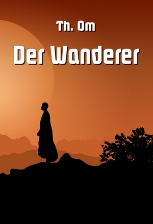 "Der Wanderer" von Th. Om